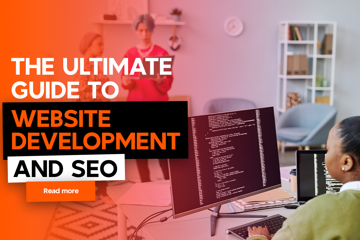A person at a desk works on code displayed on a monitor. The background features two people discussing something. The text reads, "The Ultimate Guide to Website Development and SEO." A "Read more" button is included.